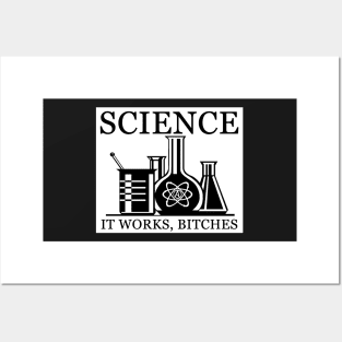 Science - It Works, Bitches Posters and Art